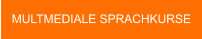 MULTMEDIALE SPRACHKURSE